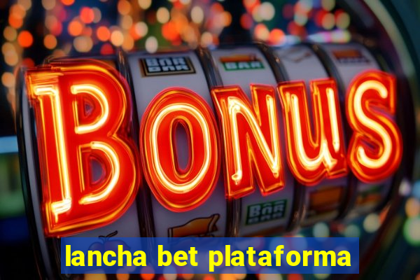 lancha bet plataforma